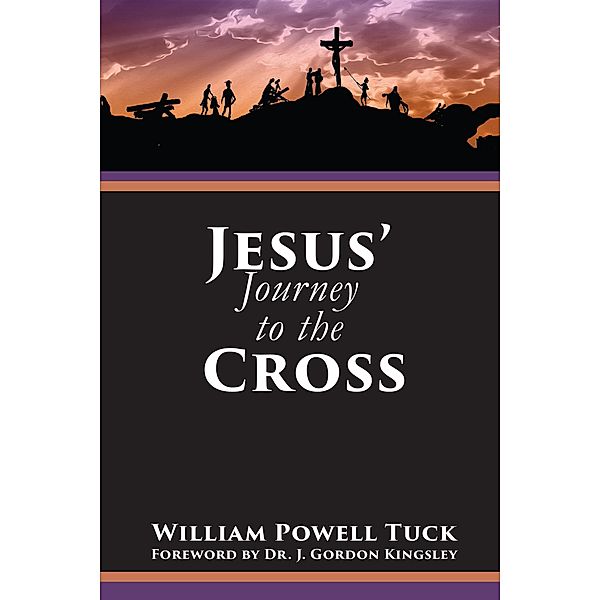 Jesus' Journey to the Cross, William Powell Tuck