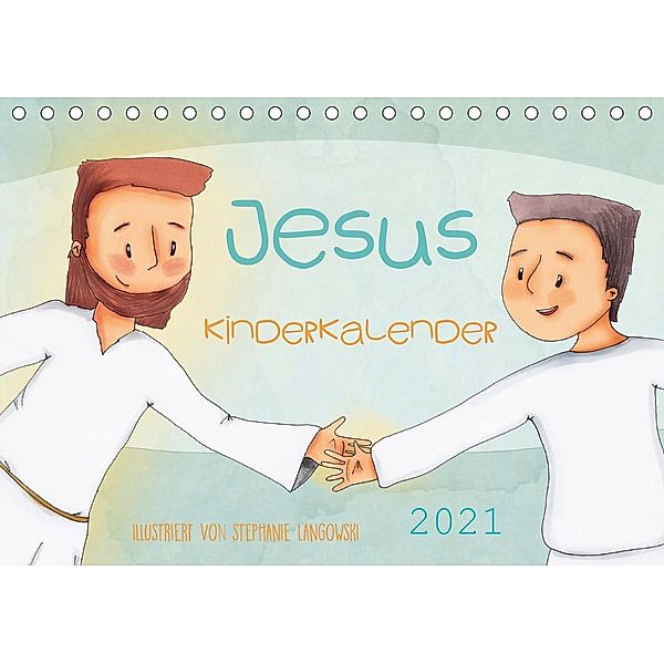 Jesus Kinderkalender (Tischkalender 2021 DIN A5 quer), Stephanie Langowski