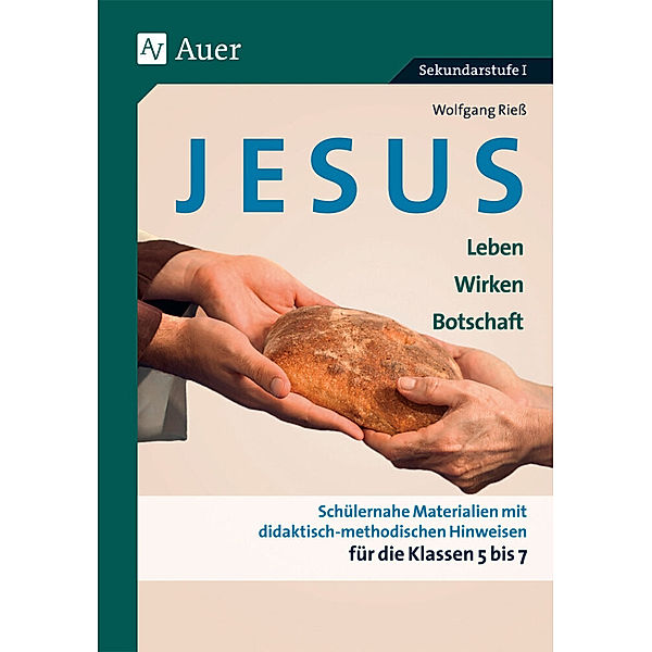 Jesus - Leben, Wirken, Botschaft, Wolfgang Rieß