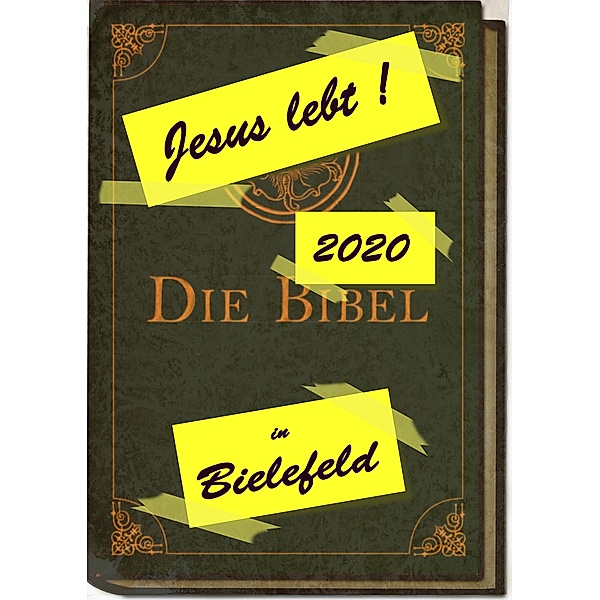 Jesus lebt 2020 in Bielefeld, Wolfgang Heithoff