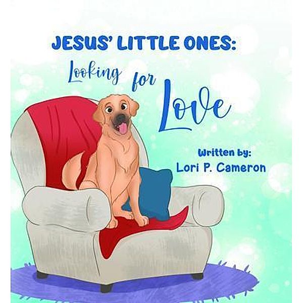 JESUS' LITTLE ONES / Writers Branding LLC, Lori Cameron