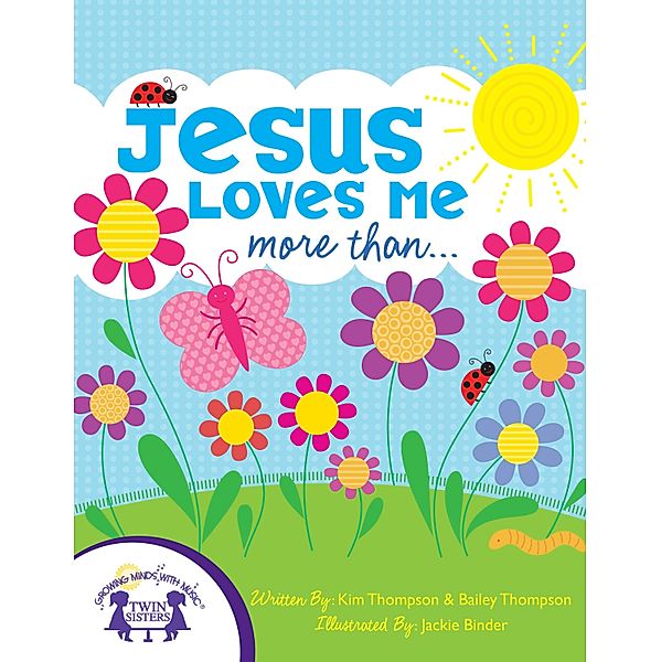 Jesus Loves Me More Than, Bailey Thompson, Kim Mitzo Thompson