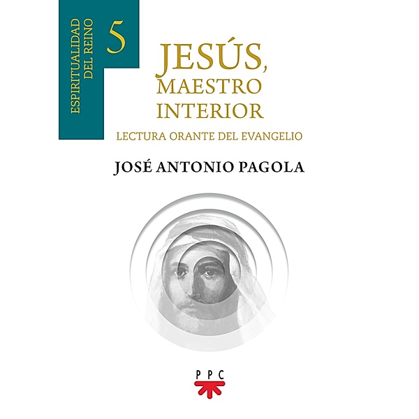 Jesús, Maestro interior 5 / Fuera de Colección, José Antonio Pagola Elorza