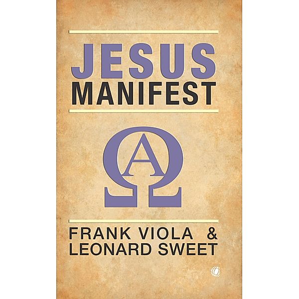 Jesus-Manifest, Frank Viola, Leonard Sweet