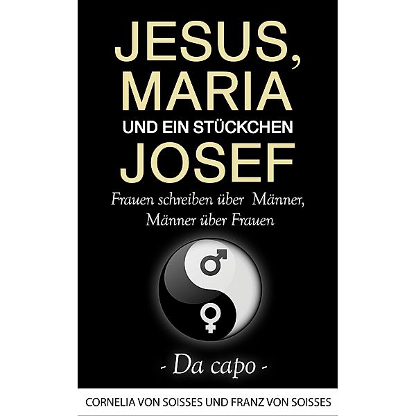 Jesus, Maria & ein Stückchen Josef - Da capo, Franz von Soisses