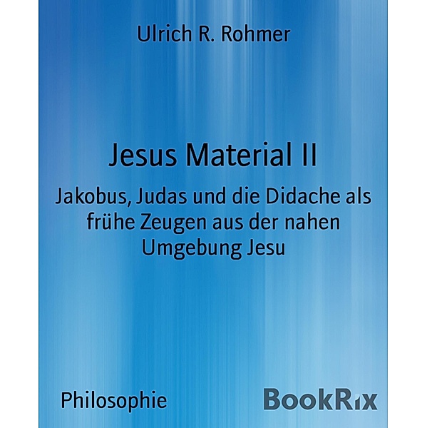 Jesus Material II, Ulrich R. Rohmer