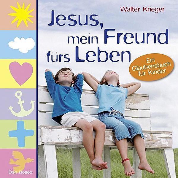 Jesus, mein Freund fürs Leben, Walter Krieger