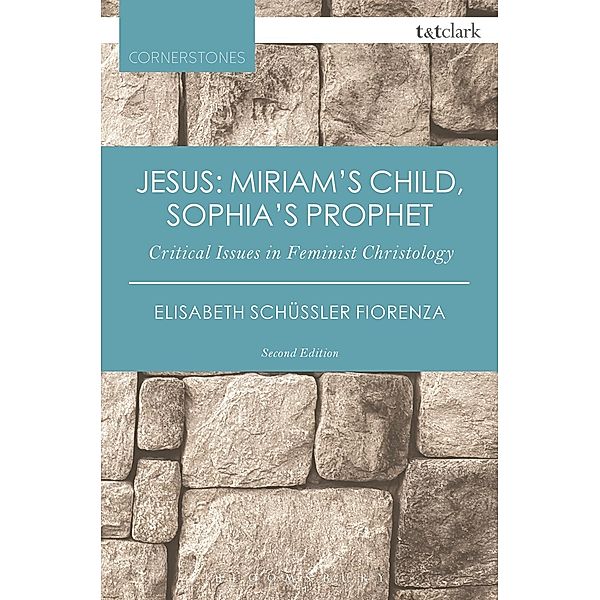 Jesus: Miriam's Child, Sophia's Prophet, Elisabeth Schüssler Fiorenza