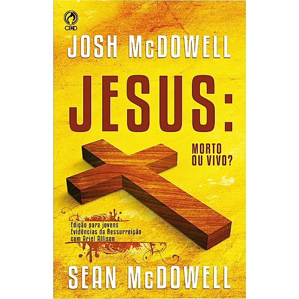 Jesus: Morto ou Vivo?, Josh McDowell, Sean McDowell