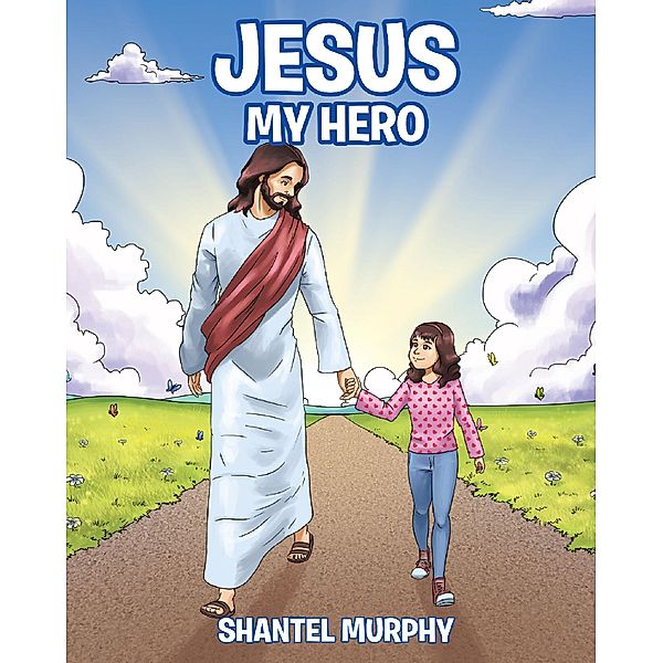 Jesus My Hero, Shantel Murphy