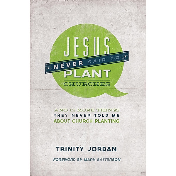 Jesus Never Said to Plant Churches, Trinity Jordan