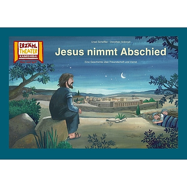 Jesus nimmt Abschied / Kamishibai Bildkarten, Dorothea Ackroyd, Ursel Scheffler