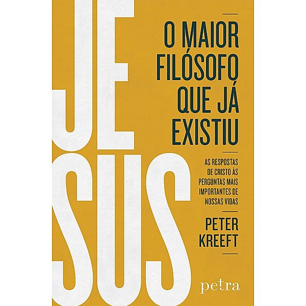 Jesus, o maior filósofo que já existiu, Peter Kreeft