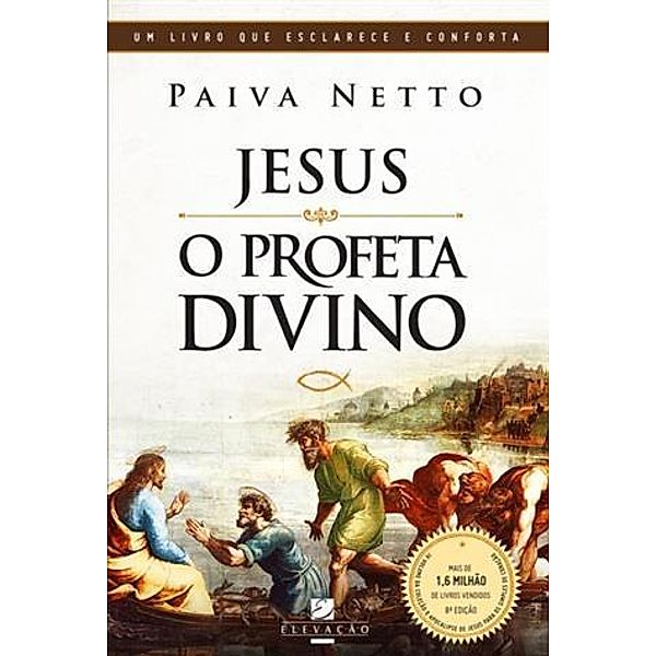 Jesus, o Profeta Divino, Paiva Netto