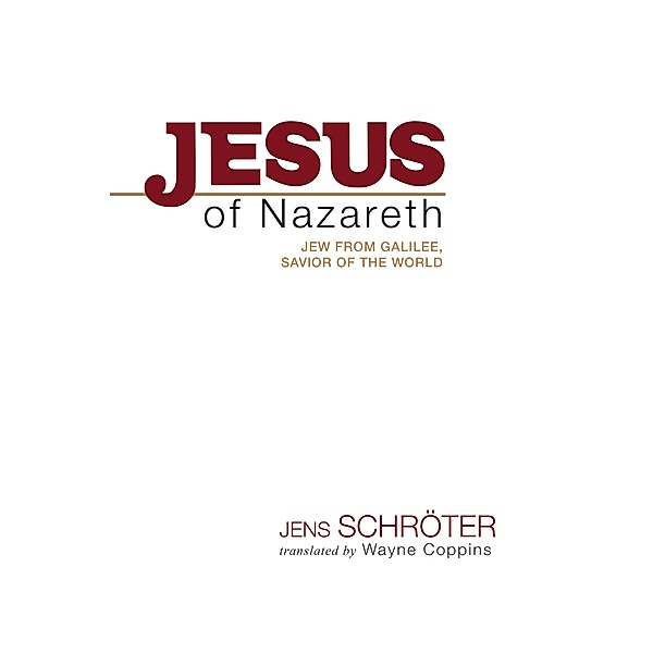 Jesus of Nazareth, Jens Schröter