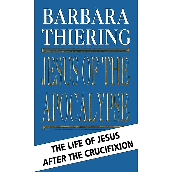Jesus Of The Apocalypse, Barbara Thiering