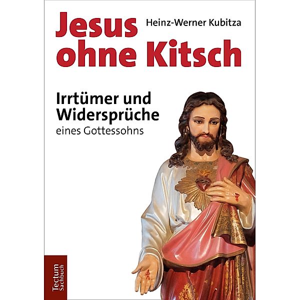 Jesus ohne Kitsch, Heinz-Werner Kubitza