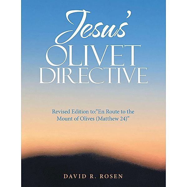 Jesus' Olivet Directive, David R. Rosen