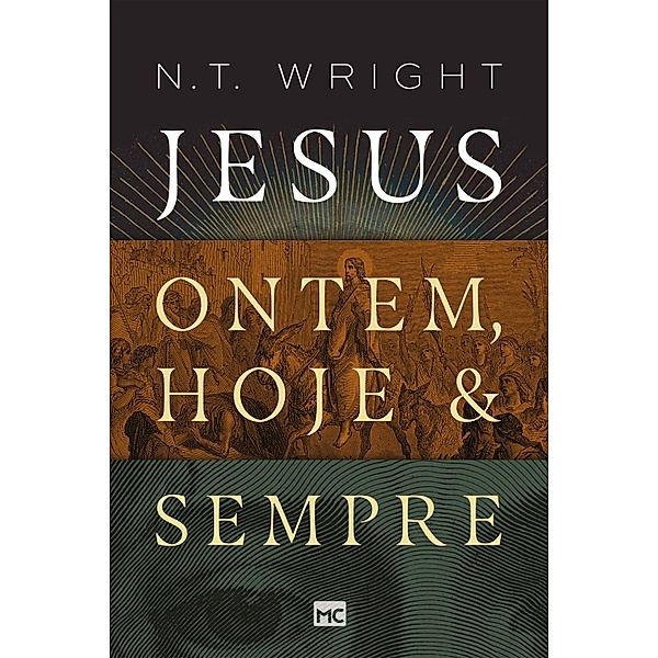 Jesus: ontem, hoje e sempre, N. T. Wright