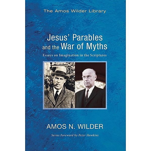 Jesus' Parables and the War of Myths / Amos Wilder Library, Amos N. Wilder
