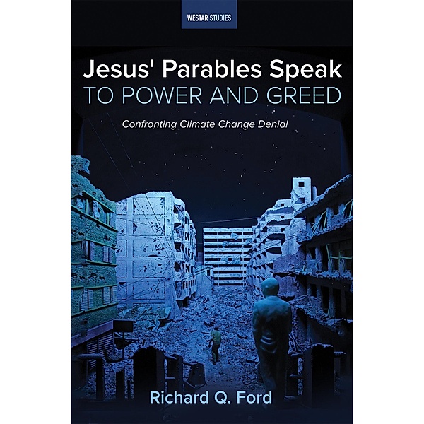 Jesus' Parables Speak to Power and Greed / Westar Studies, Richard Q. Ford