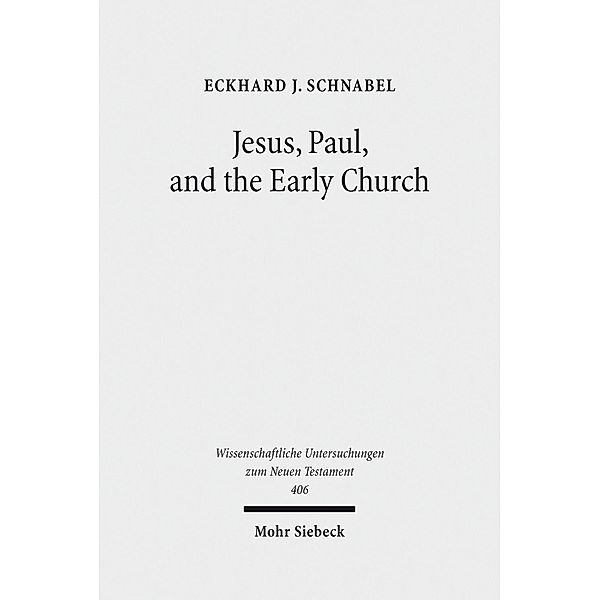 Jesus, Paul, and the Early Church, Eckhard J. Schnabel