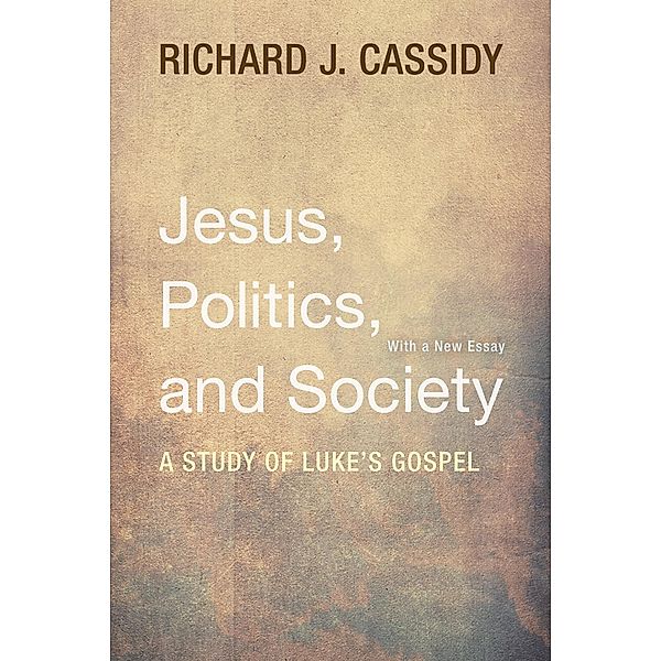 Jesus, Politics, and Society, Richard J. Cassidy