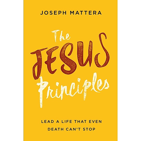 Jesus Principles, Joseph Mattera