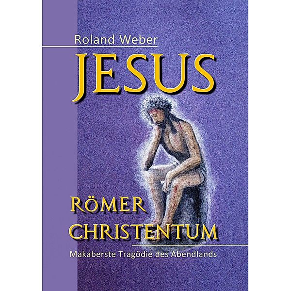 Jesus Römer Christentum, Roland Weber