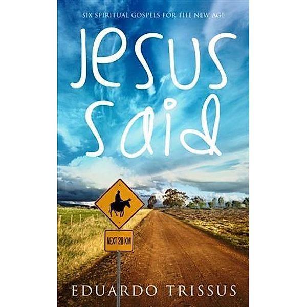 Jesus Said, Eduardo Trissus