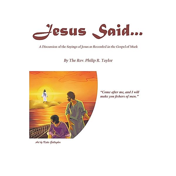 Jesus Said..., The Rev. Philip R. Taylor