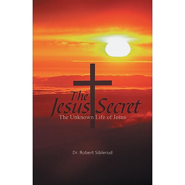 Jesus Secret, Robert Siblerud