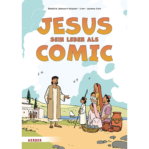 Jesus. Sein Leben als Comic, Bénédicte Jeancourt-Galignani