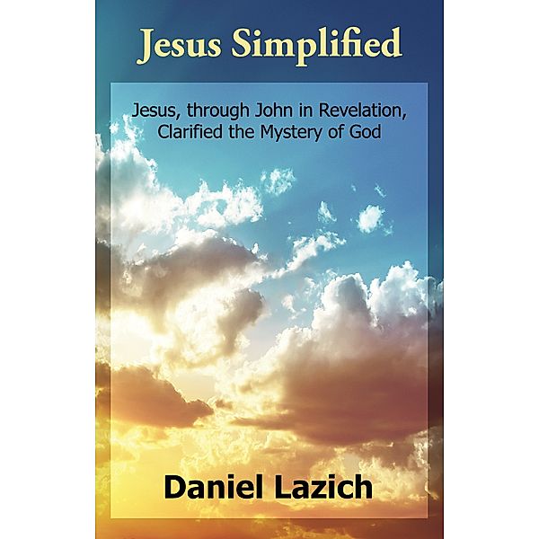 Jesus Simplified, Daniel Lazich