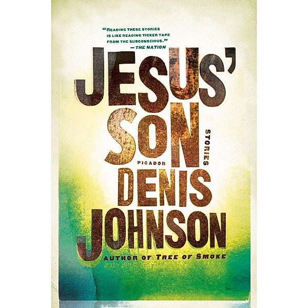 Jesus' Son / Picador Modern Classics Bd.3, Denis Johnson