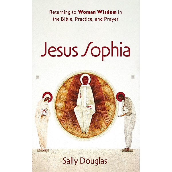 Jesus Sophia, Sally Douglas