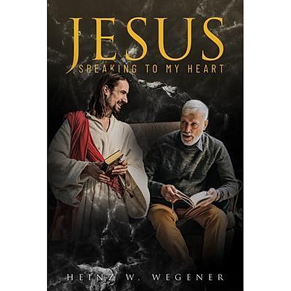 Jesus Speaking to My Heart, Heinz W. Wegener