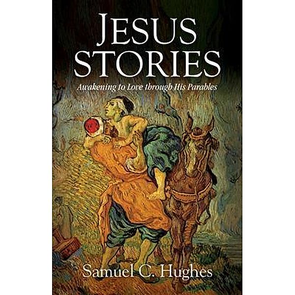 Jesus Stories / River Birch Press, Samuel Hughes