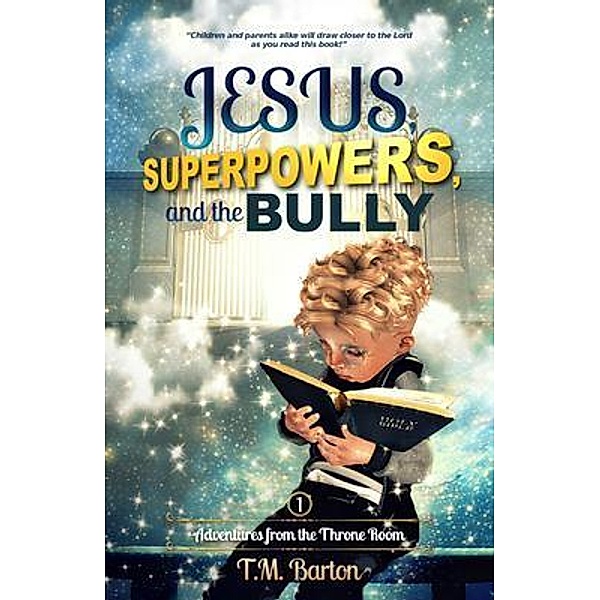 Jesus, Superpowers, and the Bully, T. M. Barton