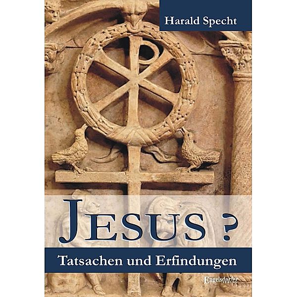 Jesus? Tatsachen und Erfindungen, Harald Specht