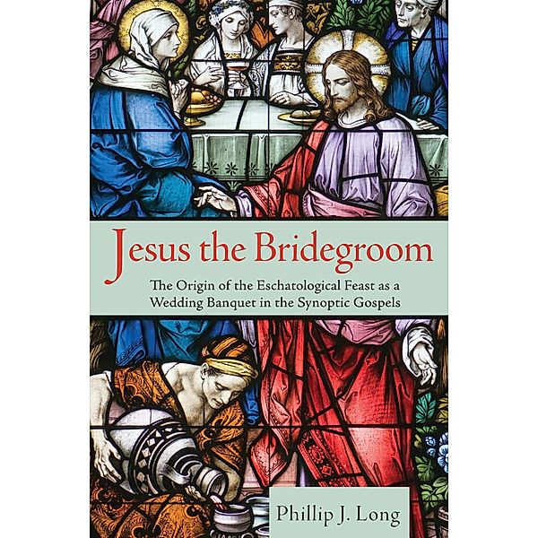 Jesus the Bridegroom, Phillip J. Long