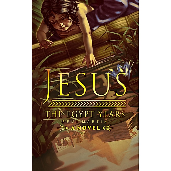Jesus: The Egypt Years, Femi Martin