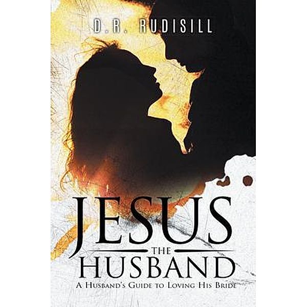Jesus the Husband / Quantum Discovery, D. R. Rudisill