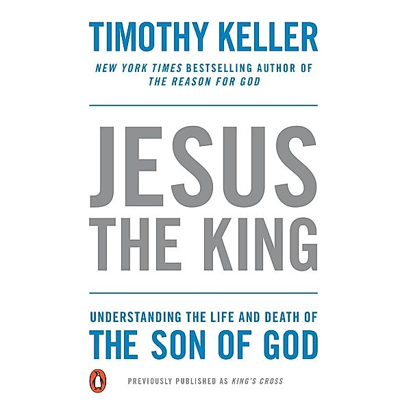 Jesus the King, Timothy Keller