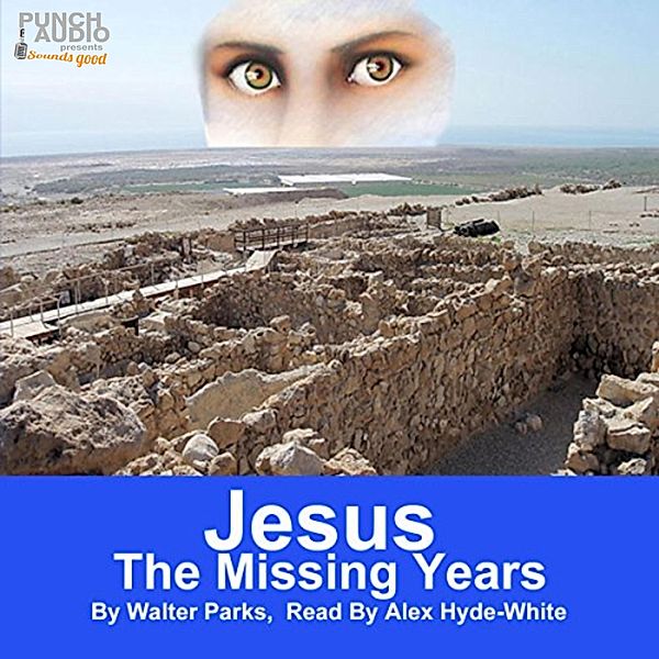 Jesus: The Missing Years, Walter Parks