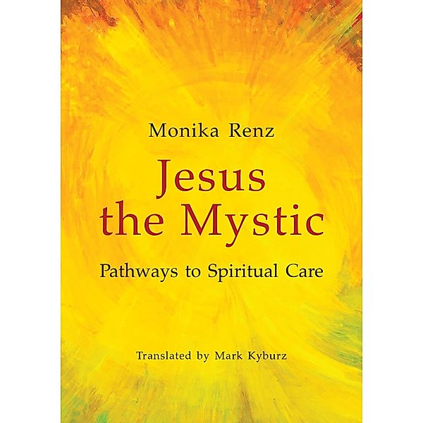 Jesus the Mystic, Monika Renz