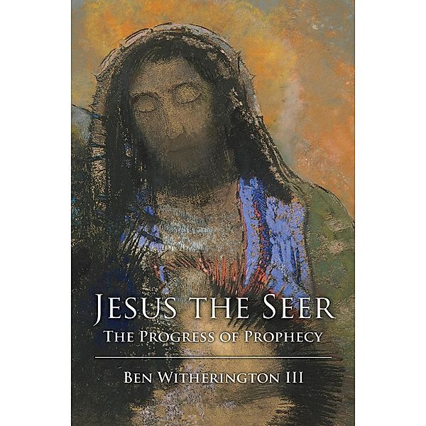 Jesus the Seer, Ben Witherington