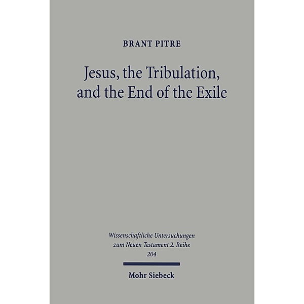 Jesus, the Tribulation, and the End of the Exile, Brant Pitre