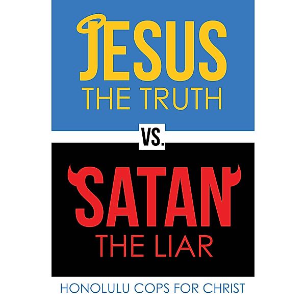 Jesus the Truth Vs. Satan the Liar, Honolulu Cops For Christ