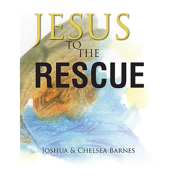 Jesus to the Rescue, Joshua, Chelsea Barnes